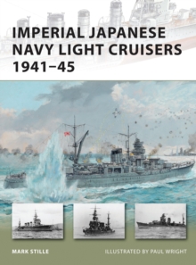 Imperial Japanese Navy Light Cruisers 1941-45, Paperback Book Imperial Japanese Navy Light Cruisers 1941-45, Paperback Book