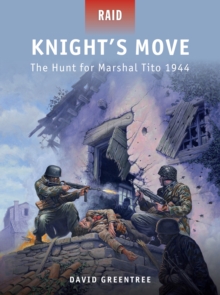 Knight s Move : The Hunt for Marshal Tito 1944