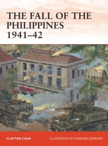The Fall of the Philippines 1941-42, Paperback / softback Book The Fall of the Philippines 1941-42, Paperback / softback Book