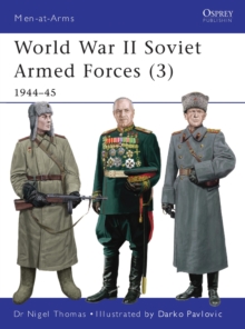 World War II Soviet Armed Forces : 1944-45 Volume 3, Paperback Book World War II Soviet Armed Forces : 1944-45 Volume 3, Paperback Book