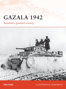 Gazala 1942 : Rommel'S Greatest Victory