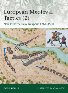European Medieval Tactics (2) : New Infantry, New Weapons 1260-1500, Paperback / softback Book European Medieval Tactics (2) : New Infantry, New Weapons 1260-1500, Paperback / softback Book