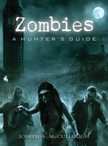 Zombies : A Hunters Guide