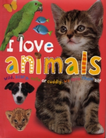 I Love Animals, Board book Book I Love Animals, Board book Book