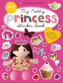 My Pretty Princess Sticker Book : Princess Sticker Books, Paperback / softback Book My Pretty Princess Sticker Book : Princess Sticker Books, Paperback / softback Book