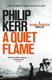 A Quiet Flame : Bernie Gunther Thriller 5