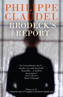 Brodeck's Report : WINNER OF THE INDEPENDENT FOREIGN FICTION PRIZE