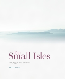 The Small Isles : Canna, Eigg, Muck and Rum