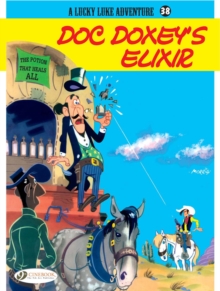 Lucky Luke Vol.38: DOC Doxeys Elixir, Paperback / softback Book Lucky Luke Vol.38: DOC Doxeys Elixir, Paperback / softback Book