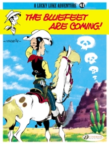 Lucky Luke : Bluefeet are Coming! v. 43, Paperback / softback Book Lucky Luke : Bluefeet are Coming! v. 43, Paperback / softback Book