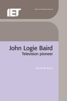 John Logie Baird : Television pioneer