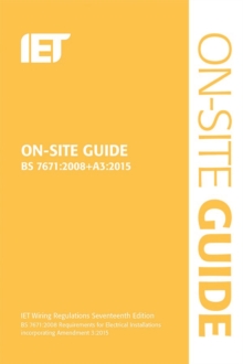 On-Site Guide (BS 7671:2008+A3:2015) : Incorporating Amendment No. 3, Spiral bound Book On-Site Guide (BS 7671:2008+A3:2015) : Incorporating Amendment No. 3, Spiral bound Book