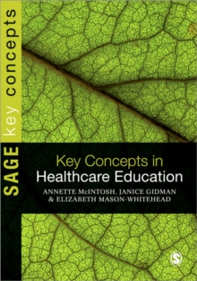 Key Concepts in Healthcare Education, Paperback / softback Book Key Concepts in Healthcare Education, Paperback / softback Book