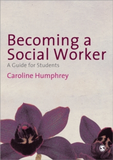 Becoming a Social Worker : A Guide for Students, Paperback / softback Book Becoming a Social Worker : A Guide for Students, Paperback / softback Book