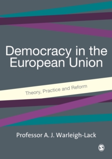 Democracy in the European Union : Theory, Practice and Reform