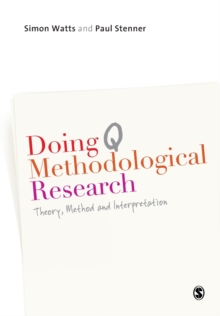 Doing Q Methodological Research : Theory, Method & Interpretation