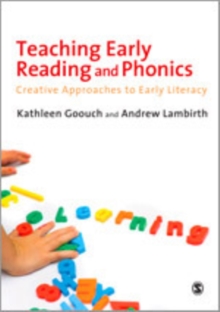 Teaching Early Reading and Phonics : Creative Approaches to Early Literacy, Hardback Book Teaching Early Reading and Phonics : Creative Approaches to Early Literacy, Hardback Book