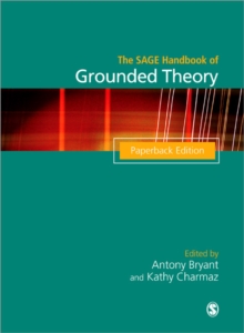 The SAGE Handbook of Grounded Theory : Paperback Edition