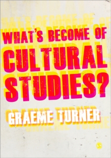 What's Become of Cultural Studies?, Paperback / softback Book What's Become of Cultural Studies?, Paperback / softback Book