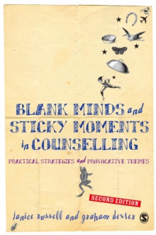 Blank Minds and Sticky Moments in Counselling : Practical Strategies and Provocative Themes