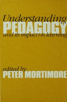 Understanding Pedagogy : And Its Impact on Learning