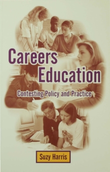 Careers Education : Contesting Policy and Practice