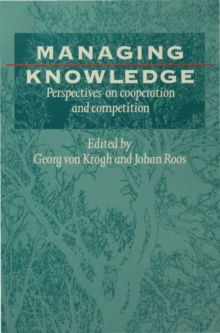 Managing Knowledge : Perspectives on Cooperation and Competition