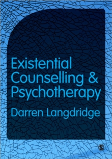 Existential Counselling and Psychotherapy, Paperback / softback Book Existential Counselling and Psychotherapy, Paperback / softback Book