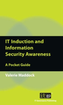 IT Induction and Information Security Awareness : A Pocket Guide