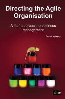 Directing the Agile Organisation : A lean approach to business management