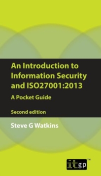 An Introduction to Information Security and ISO27001:2013 : A Pocket Guide