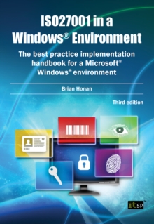 ISO27001 in a Windows Environment : The best practice implementation handbook for a Microsoft Windows environment