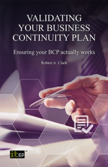 Validating Your Business Continuity Plan : Ensuring your BCP actually works