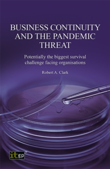 Business Continuity and the Pandemic Threat : Potentially the biggest survival challenge facing organisations