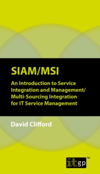 SIAM/MSI : An Introduction to Service Integration and Management/ Multi-Sourcing Integration for IT Service Management