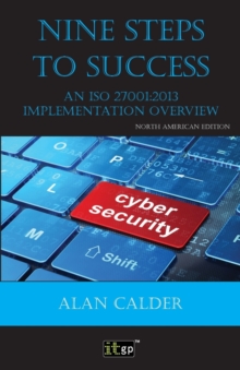 Nine Steps to Success: An ISO 27001 Implementation Overview