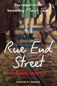 Rue End Street : The Sequel to Mavis's Shoe