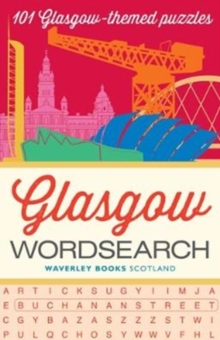 Glasgow Wordsearch : 101 Glasgow-themed puzzles