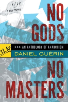 No Gods No Masters : An Anthology of Anarchism