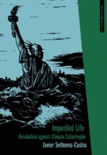 Imperiled Life : Revolution Against Climate Catastrophe, Paperback / softback Book Imperiled Life : Revolution Against Climate Catastrophe, Paperback / softback Book
