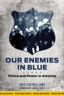 Our Enemies in Blue : Police and Power in America