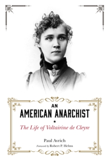 An American Anarchist : The Life of Voltairine de Cleyre