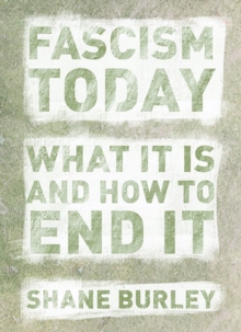 Fascism Today : What It Is and How to End It, Paperback Book Fascism Today : What It Is and How to End It, Paperback Book