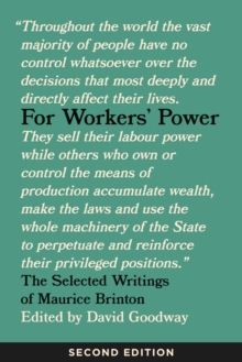 For Workers' Power : The Selected Writings of Maurice Brinton, Second Edition