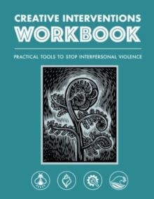 Creative Interventions Workbook : Practical Tools to Stop Interpersonal Violence