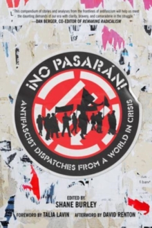 No Pasaran! : Antifascist Dispatches from a World in Crisis