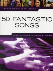 Really Easy Piano : 50 Fantastic Songs, Paperback Book Really Easy Piano : 50 Fantastic Songs, Paperback Book