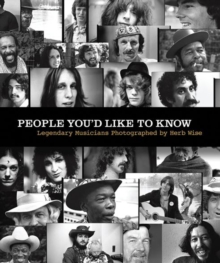 People You'd Like to Know : Legendary Musicians Photographed by Herb Wise, Hardback Book People You'd Like to Know : Legendary Musicians Photographed by Herb Wise, Hardback Book