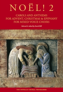 Noel! Carols And Anthems For Advent, Christmas : & Epiphany for Mixed Voice Choirs, Vol. 2