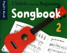 Ukulele From The Beginning : Songbook 2 - Pupil's Book, Paperback Book Ukulele From The Beginning : Songbook 2 - Pupil's Book, Paperback Book